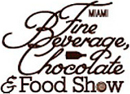 Miami Fine Beverage, Chocolate & Food Show